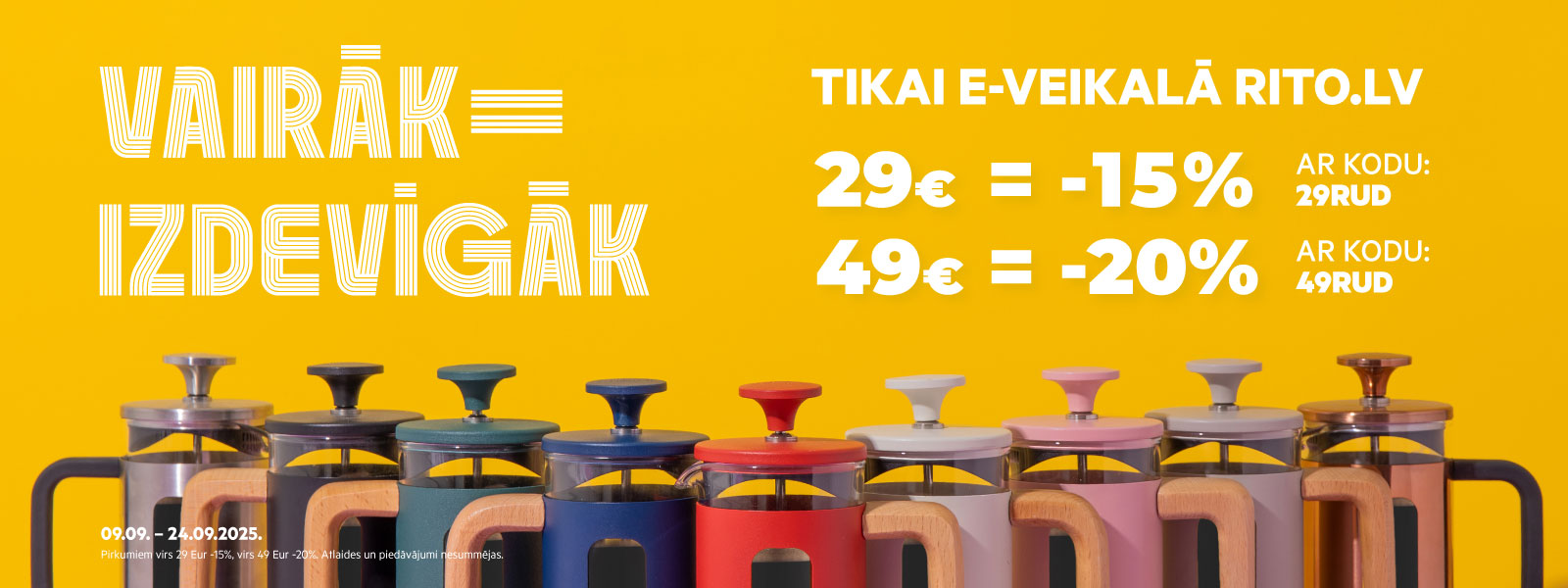 VAIRĀK = IZDEVĪGĀK e-veikalā rito.lv un veikalos RITO